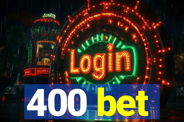 400 bet